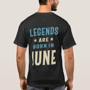 T-shirt Les légendes sont nées en Juin - Juin Anniversaire