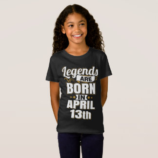 T-Shirt Les légendes sont nées le 13 avril