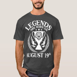 T-shirt Les Légendes Sont Nées Le 19 Août Joyeux Anniversa