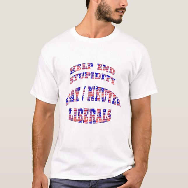 T-shirt Les libéraux de Spy Neuter aident à mettre fin à l (Devant)