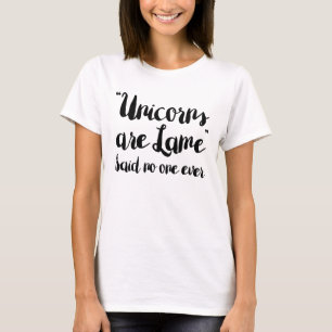 T-shirt Les licornes sont Lame dit personne jamais