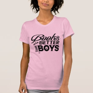 T-shirt Les livres sont meilleurs que des garçons