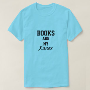 T-shirt Les Livres Sont Mon Xanax