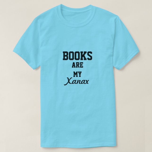 T-shirt Les Livres Sont Mon Xanax (Design devant)