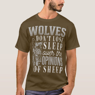 T-shirt Les loups ne perdent pas le sommeil face aux opini