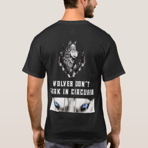 T-SHIRT LES LOUPS NE TRAVAILLENT PAS DANS LES CIRQUES