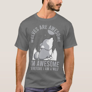 T-shirt Les Loups Sont Magnifiques Je Suis Un Loup Drôle P