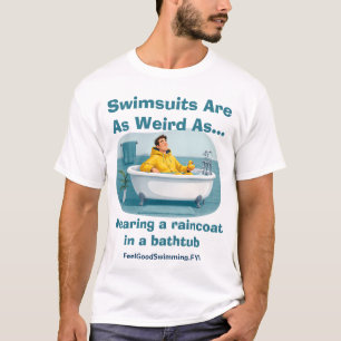 T-shirt Les maillots de bain sont bizarres Humour de bain