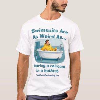 T-shirt Les maillots de bain sont bizarres Humour de bain 