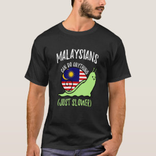 T-shirt Les Malaisiens Peuvent Faire N'Importe Quoi De Plu