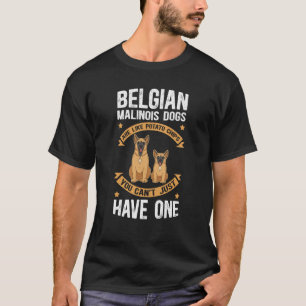 T-shirt Les Malinois Belges Sont Comme Les Malinois Propri