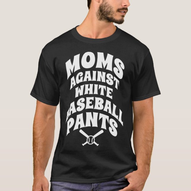 T-shirt Les mamans contre le baseball blanc Pants de baseb (Devant)
