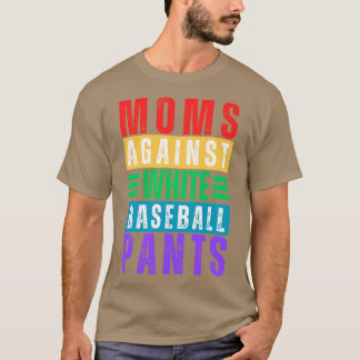 T-shirt Les mamans contre les pantalons blancs de baseball