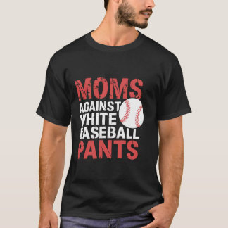 T-shirt Les mamans contre les pantalons blancs de baseball