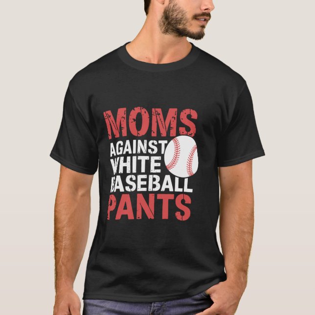 T-shirt Les mamans contre les pantalons blancs de baseball (Devant)