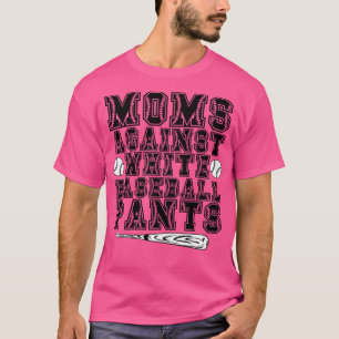 T-shirt Les mamans contre les pantalons de baseball blanc 
