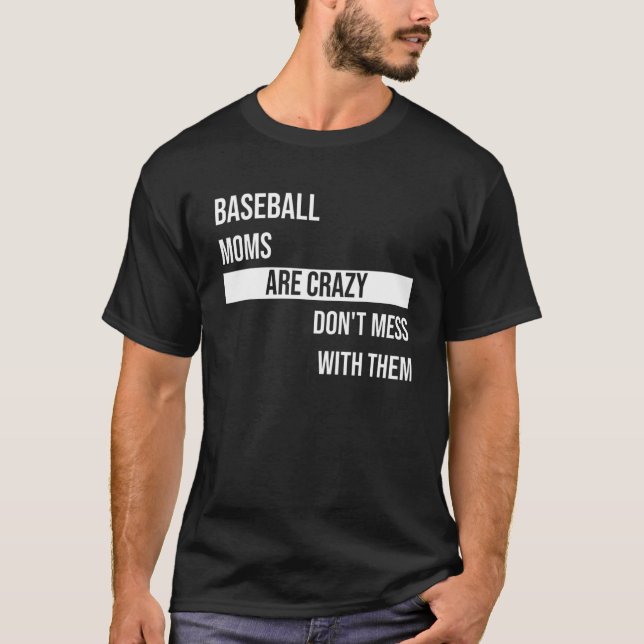 T-shirt Les mamans de baseball sont folles, ne manquez pas (Devant)
