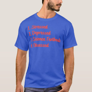T-shirt Les manuels de sciences stressés Obsédés