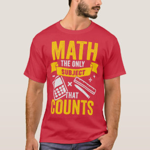 T-shirt Les Maths Le Seul Sujet Qui Compte