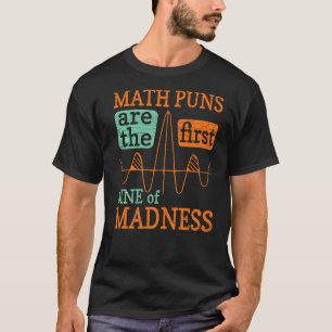 T-shirt Les Maths Puns Sont La Première Sine De La Folie M