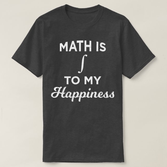 T-shirt Les Maths Sont Intégrantes À Mon Bonheur Les Mathé (Design devant)