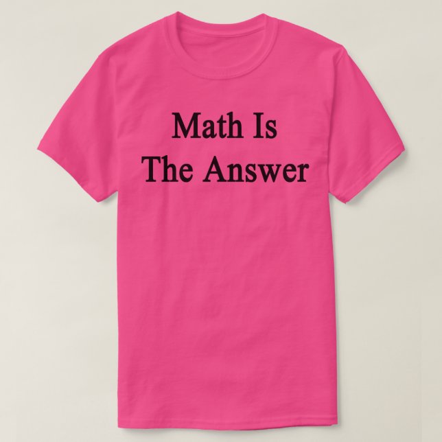 T-shirt Les Maths sont la réponse (Design devant)