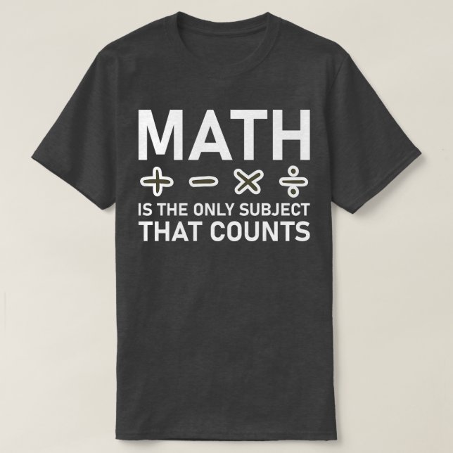 T-shirt Les Maths Sont Le Seul Sujet Qui Compte (Design devant)