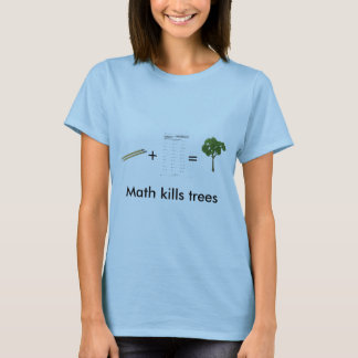 T-shirt Les maths tuent des arbres