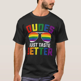 T-shirt Les mecs ont juste meilleur goût Drôle Fierté gay