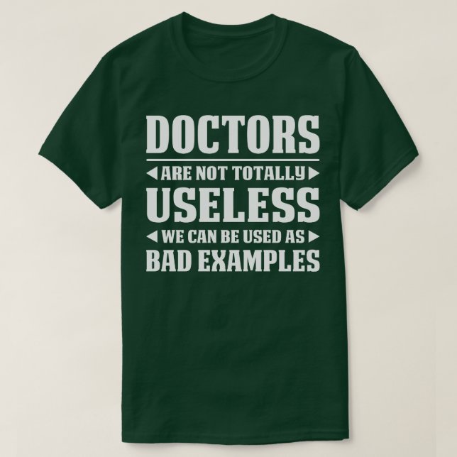 T-shirt Les Médecins Ne Sont Pas Totalement Inutiles Docte (Design devant)