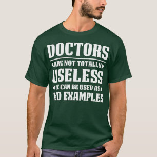 T-shirt Les Médecins Ne Sont Pas Totalement Inutiles Docte