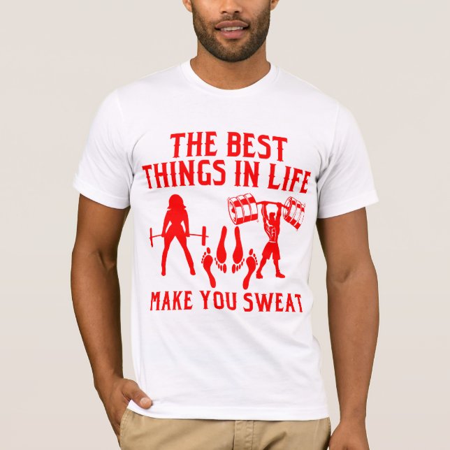 T-shirt Les Meilleures Choses De La Vie Vous Font Chauffer (Devant)