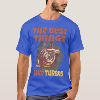 T-shirt Les Meilleures Choses Ont Turbos Diesels Roll Char