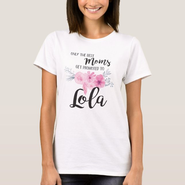 T-shirt Les meilleures mamans obtiennent favorisées à Lola (Devant)
