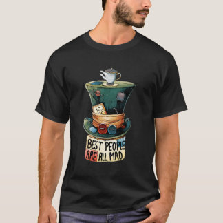 T-shirt Les Meilleures Personnes Sont Toutes Mad Mad Hatte