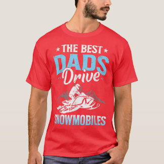 T-shirt Les meilleurs Dads Drive Snowmobiles Fête des père