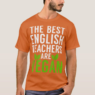 T-shirt Les Meilleurs Enseignants Anglais Sont Vegan Funny
