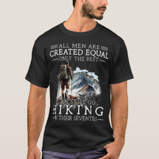 T-shirt Les Meilleurs Hommes Font Toujours De La Randonnée