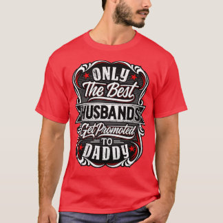 T-shirt Les meilleurs Huss sont promus à papa