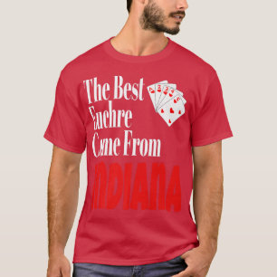 T-shirt Les Meilleurs Joueurs D'Euchre Viennent D'Indiana