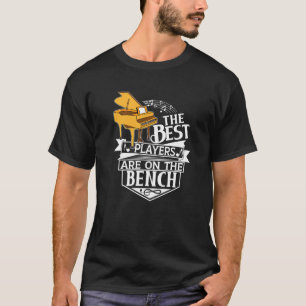 T-shirt Les Meilleurs Joueurs Sont Sur Le Banc Piano Et Ke