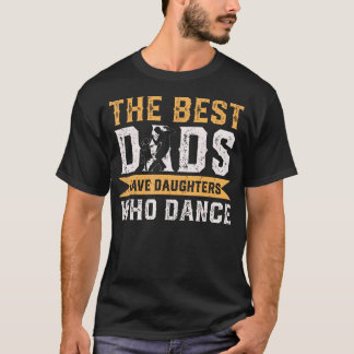 T-shirt Les meilleurs papas ont des filles qui dansent pou