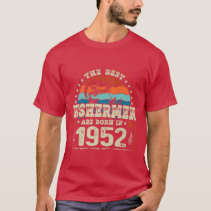 T-shirt Les Meilleurs Pêcheurs Sont Nés En 1952 Amateurs D