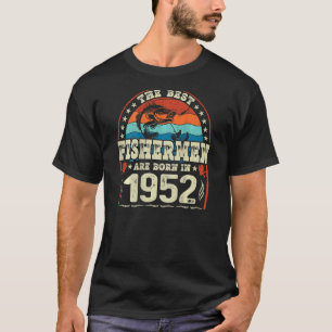 T-shirt Les Meilleurs Pêcheurs Sont Nés En 1952 Pêche Nais