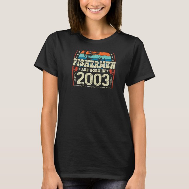 T-shirt Les Meilleurs Pêcheurs Sont Nés En 2003 Pêche Nais (Devant)