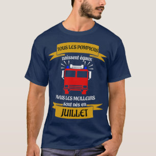 T-shirt Les meilleurs pompiers sont nés en juillet 