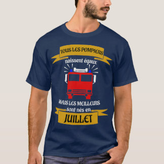T-shirt Les meilleurs pompiers sont nés en juillet