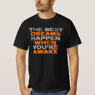 T-shirt Les Meilleurs Rêves Se Produisent Quand Vous Êtes 