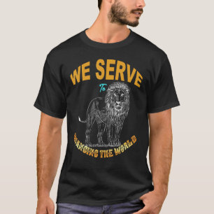 T-shirt Les membres du Lions Club Nous servons à Changer l