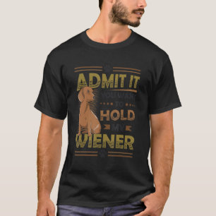 T-shirt Les Mens Admettent Que Vous Voulez Tenir Mon Dachs